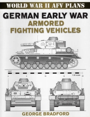 German Early War Armored Fighting Vehicles by Bradford, George