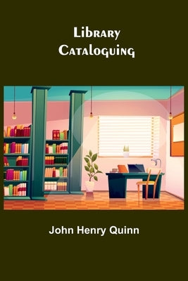 Library Cataloguing by Henry Quinn, John