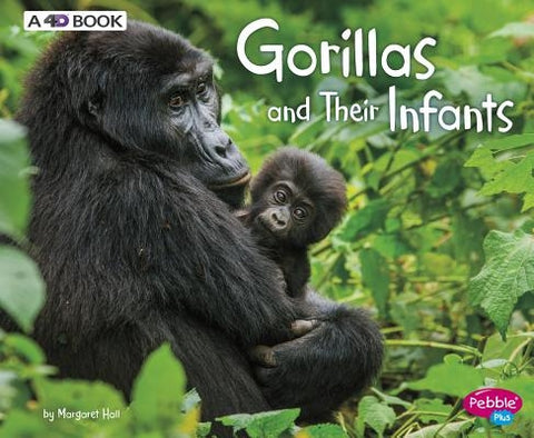 Gorillas and Their Infants: A 4D Book by Hall, Margaret