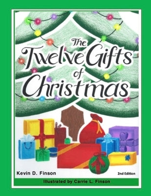 The Twelve Gifts of Christmas by Finson, Kevin D.