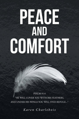 Peace and Comfort by Charlebois, Karen