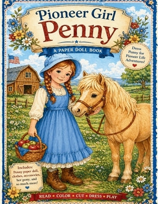 Pioneer Girl Penny: A Paper Doll Book by Arrow, David