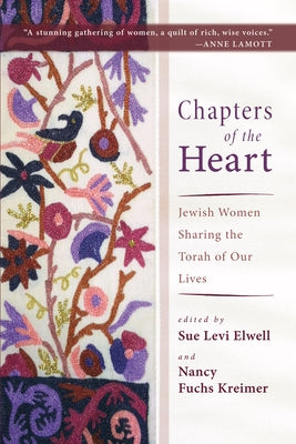 Chapters of the Heart: Jewish Women Sharing the Torah of Our Lives by Elwell, Sue Levi