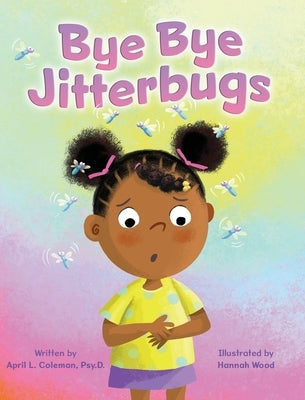 Bye Bye Jitterbugs by Coleman Psy D., April