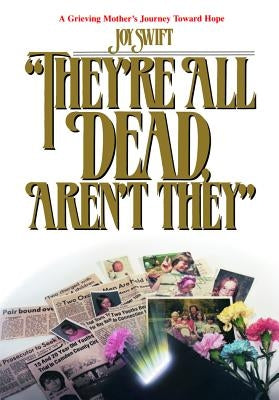 They're All Dead, Aren't They by Swift, Joy