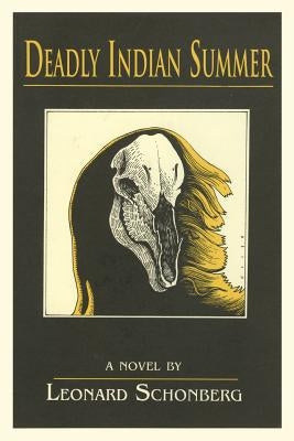 Deadly Indian Summer by Schonberg, Leonard