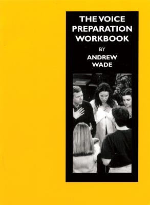 Voice Preparation Workbook: Working Shakespeare Collection: Workshop 5 by Wade, Andrew