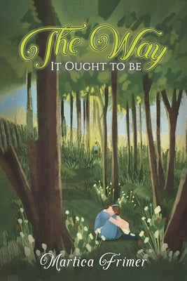 The Way It Ought to Be by Frimer, Martica