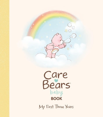 Care Bears Baby Book: My First Three Years by Running Press