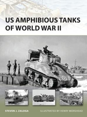 US Amphibious Tanks of World War II by Zaloga, Steven J.