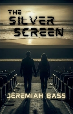 The Silver Screen by Bass, Jeremiah