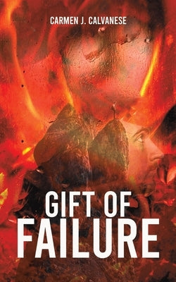 Gift of Failure by Calvanese, Carmen J.