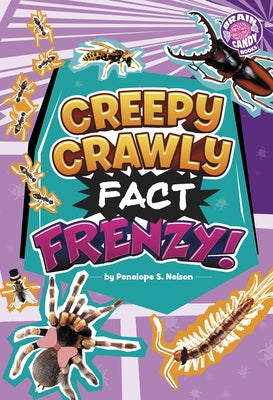 Creepy Crawly Fact Frenzy! by Nelson, Penelope S.