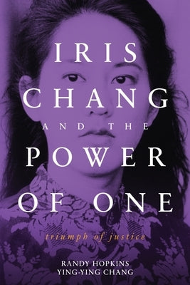 Iris Chang and the Power of One by Hopkins, Randy