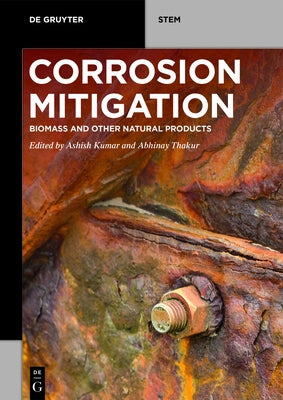 Corrosion Mitigation: Biomass and Other Natural Products by Kumar, Ashish