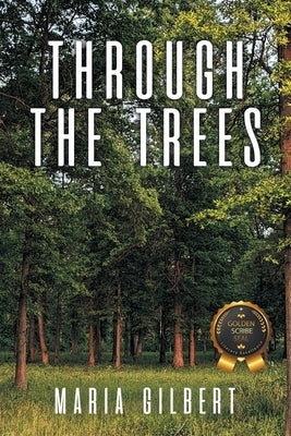 Through the Trees by Gilbert, Maria