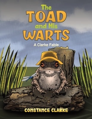 The Toad and His Warts by Clarke, Constance