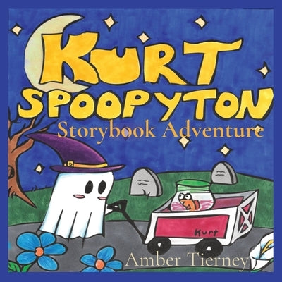 Kurt Spoopyton's Storybook Adventure by Tierney, Amber