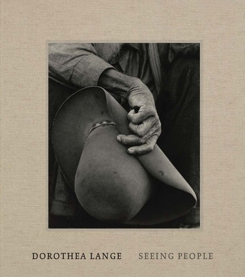 Dorothea Lange: Seeing People by Brookman, Philip
