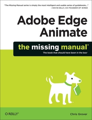 Adobe Edge Animate: The Missing Manual by Grover, Chris