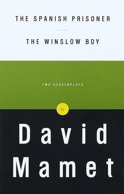 The Spanish Prisoner and The Winslow Boy: Two Screenplays by Mamet, David