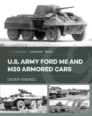 U.S. Army Ford M8 and M20 Armored Cars by Andres, Didier
