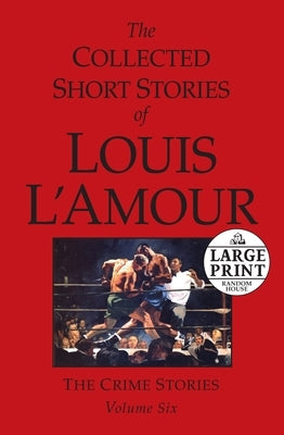 The Collected Short Stories of Louis l'Amour: Volume 6 by L'Amour, Louis