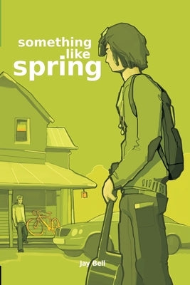 Something Like Spring by Bell, Jay