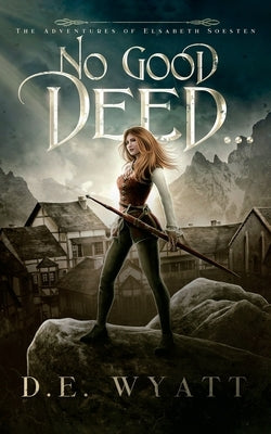 No Good Deed... by Wyatt, D. E.