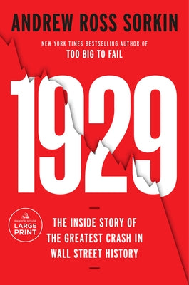 1929: Inside the Greatest Crash in Wall Street History--And How It Shattered a Nation by Sorkin, Andrew Ross