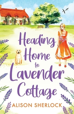 Heading Home to Lavender Cottage by Sherlock, Alison