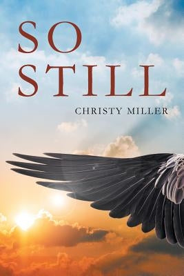 So Still by Miller, Christy