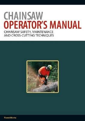 Chainsaw Operator's Manual by Forestworks
