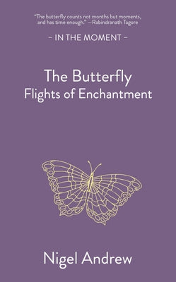 The Butterfly: Flights of Enchantment by Andrew, Nigel