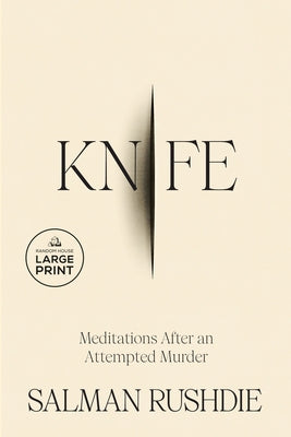 Knife: Meditations After an Attempted Murder by Rushdie, Salman