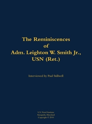 The Reminiscences of Adm. Leighton W. Smith Jr., USN (Ret.): 1939- by Smith, Leighton W.