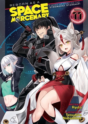 Reborn as a Space Mercenary: I Woke Up Piloting the Strongest Starship! (Light Novel) Vol. 11 by Ryuto