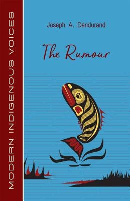 The Rumour by Dandurand, Joseph A.