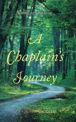 A Chaplain's Journey by Krause, Kathleen R.