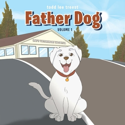 Father Dog: Volume One by Treest, Todd Lee