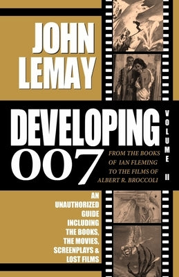 Developing 007: Volume II by Lemay, John