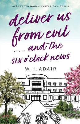 Deliver Us From Evil...and the Six O'Clock News by Adair, W. H.