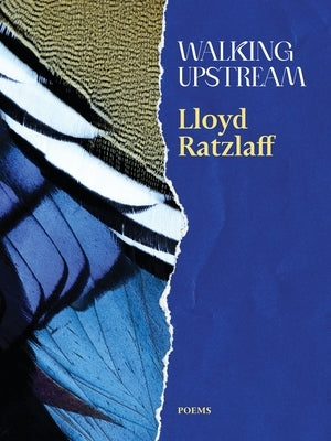 Walking Upstream by Ratzlaff, Lloyd