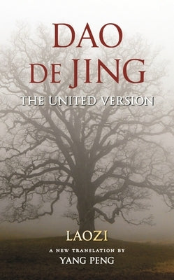 DAO de Jing: The United Version by Laozi