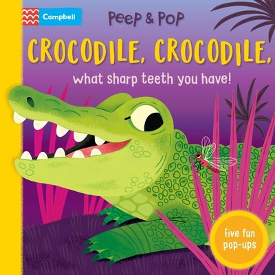 Crocodile, Crocodile, What Sharp Teeth You Have! by Books, Campbell