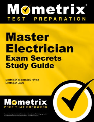 Master Electrician Exam Secrets Study Guide: Electrician Test Review for the Electrician Exam by Mometrix Electrician Certification Test