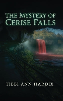 The Mystery of Cerise Falls by Ann Hardix, Tibbi
