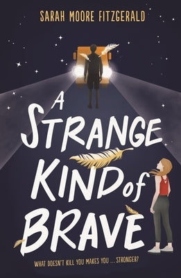 A Strange Kind of Brave by Fitzgerald, Sarah Moore