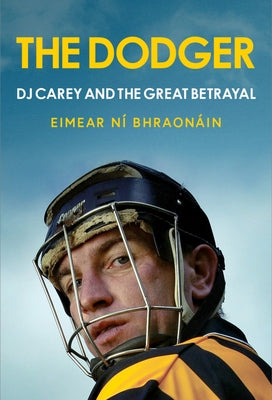 The Dodger: DJ Carey and the Great Betrayal by NÃ­ BhraonÃ¡in, Eimear