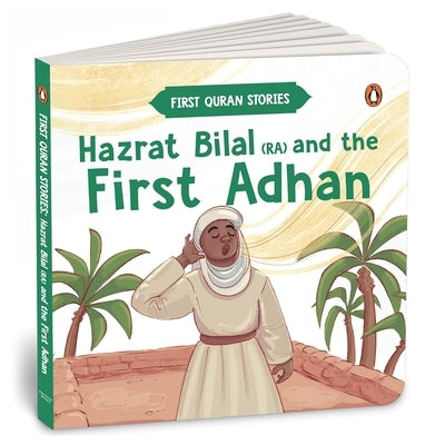 Hazrat Bilal (Ra) and the First Adhan: First Quran Stories an Illustrated Story Book for Kids Values of Islam and the Holy Quran Ages 5+ [Penguin Earl by Books, Penguin